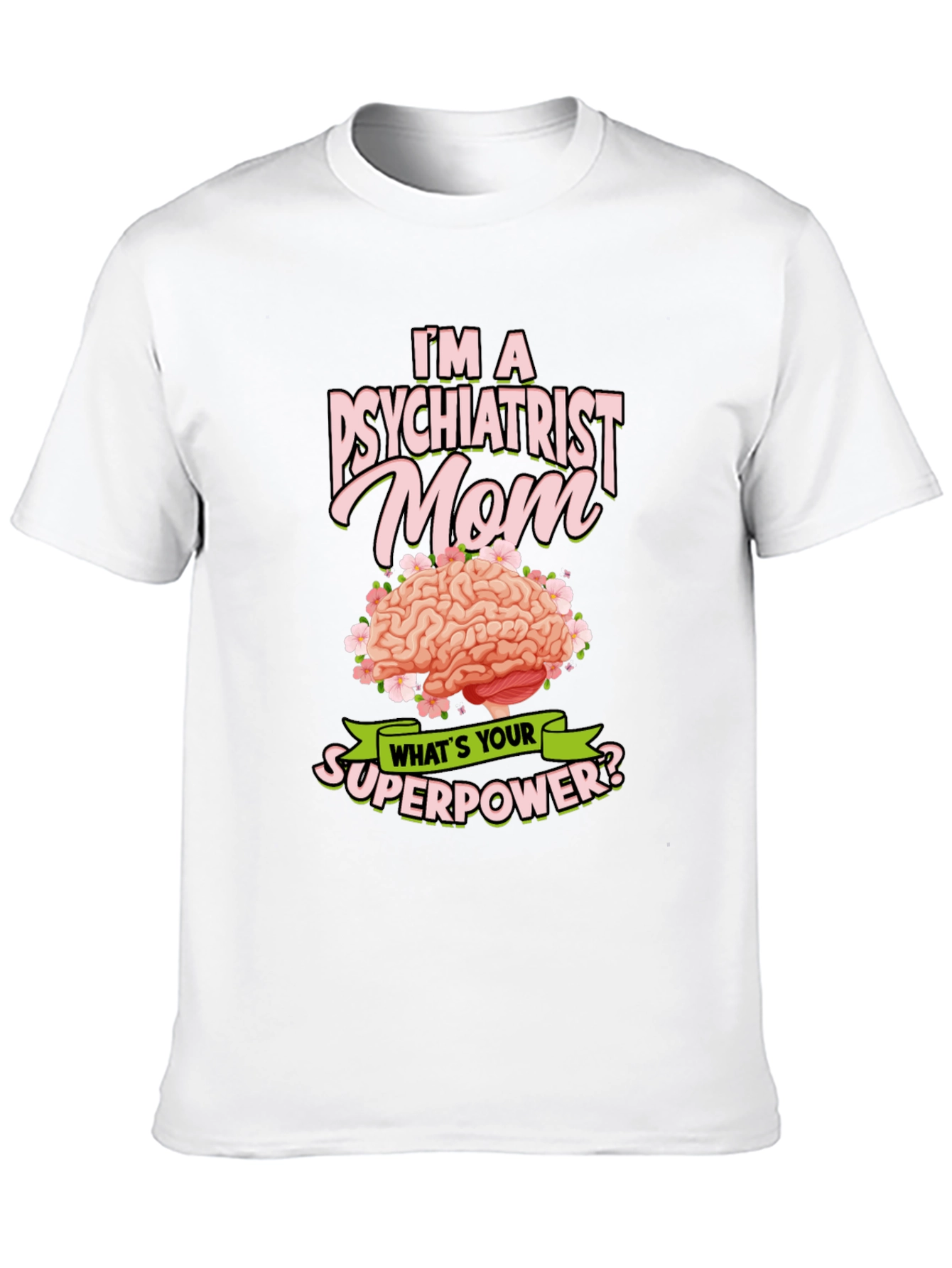Psychiatrist Mom Superpower T-Shirt