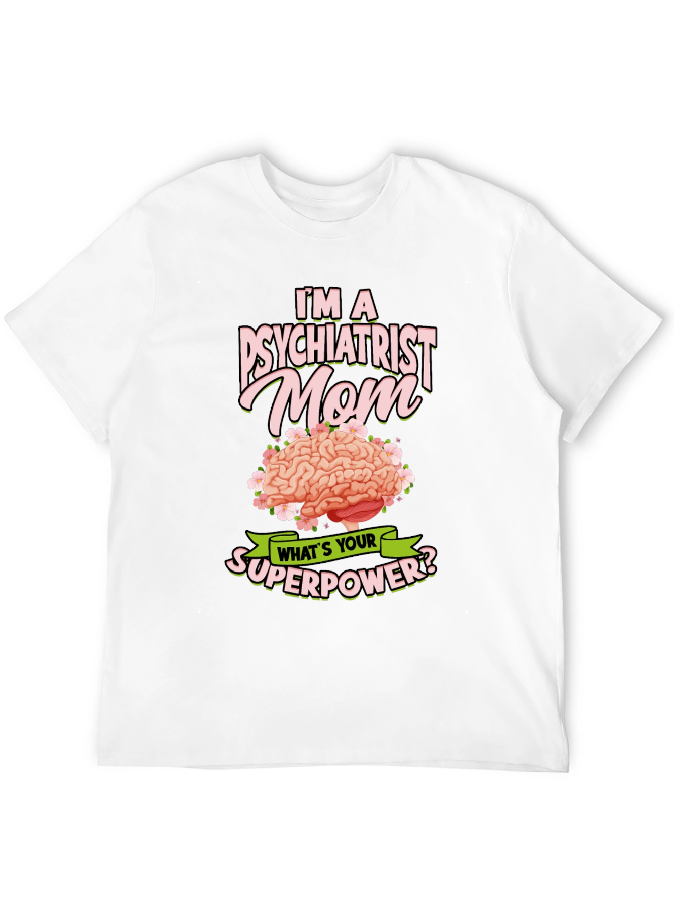 Psychiatrist Mom Superpower T-Shirt