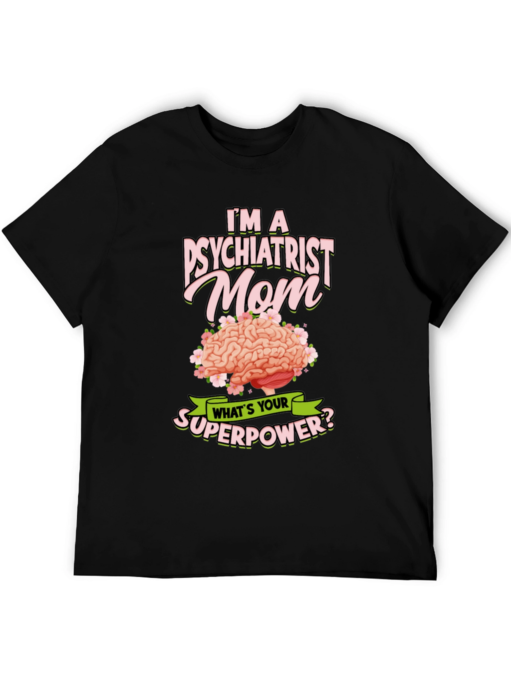 Psychiatrist Mom Superpower T-Shirt