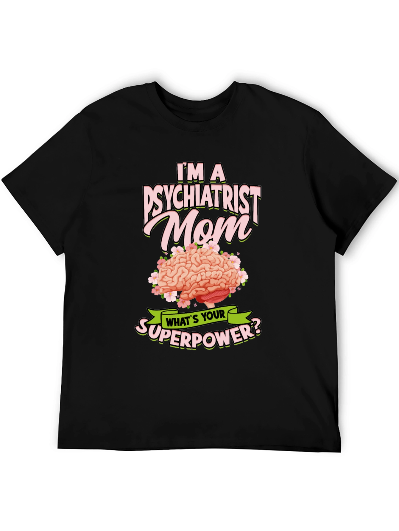 Psychiatrist Mom Superpower T-Shirt