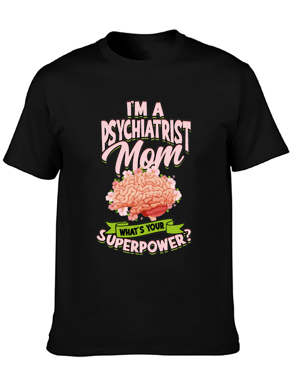 Psychiatrist Mom Superpower T-Shirt