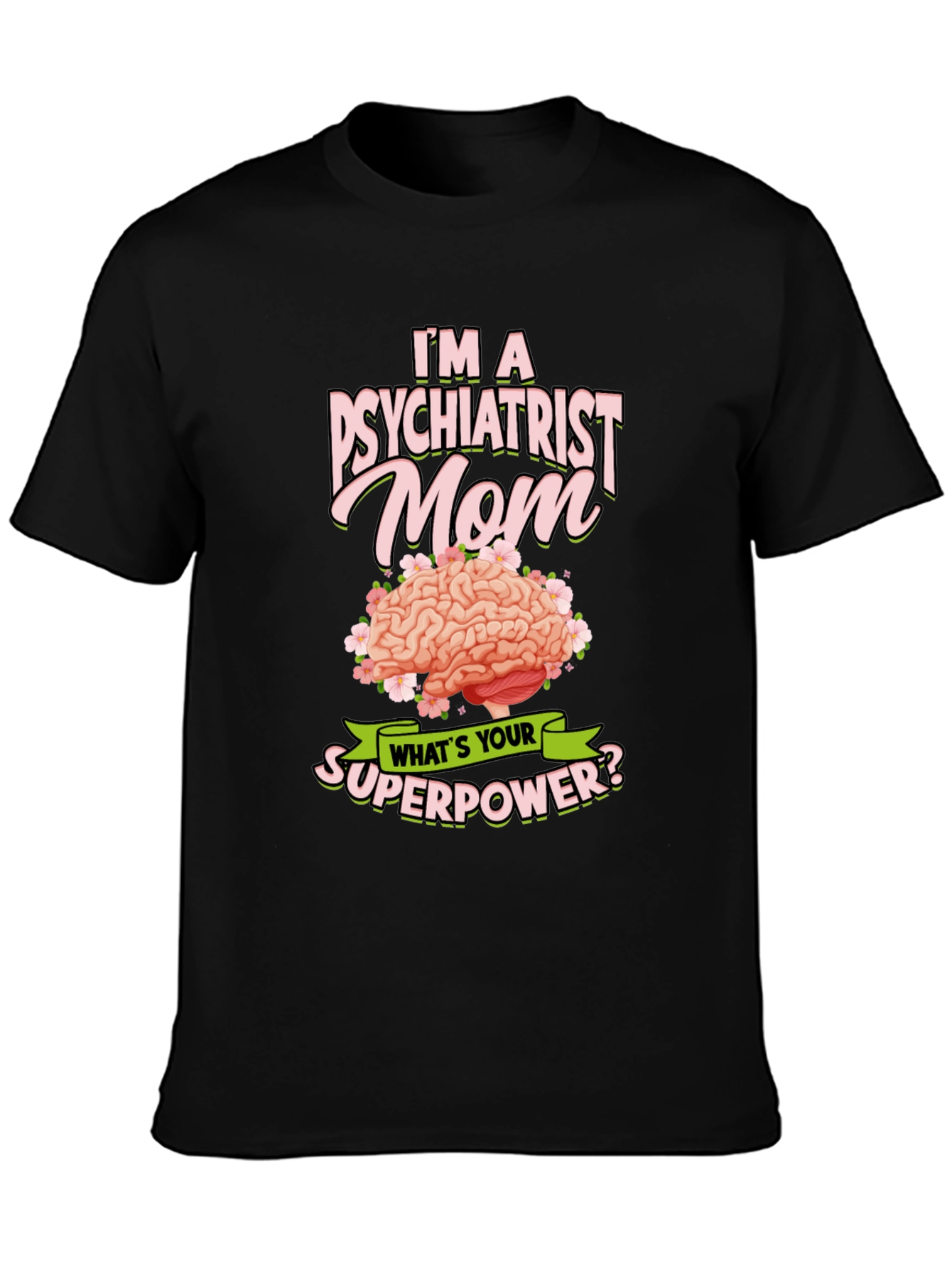 Psychiatrist Mom Superpower T-Shirt