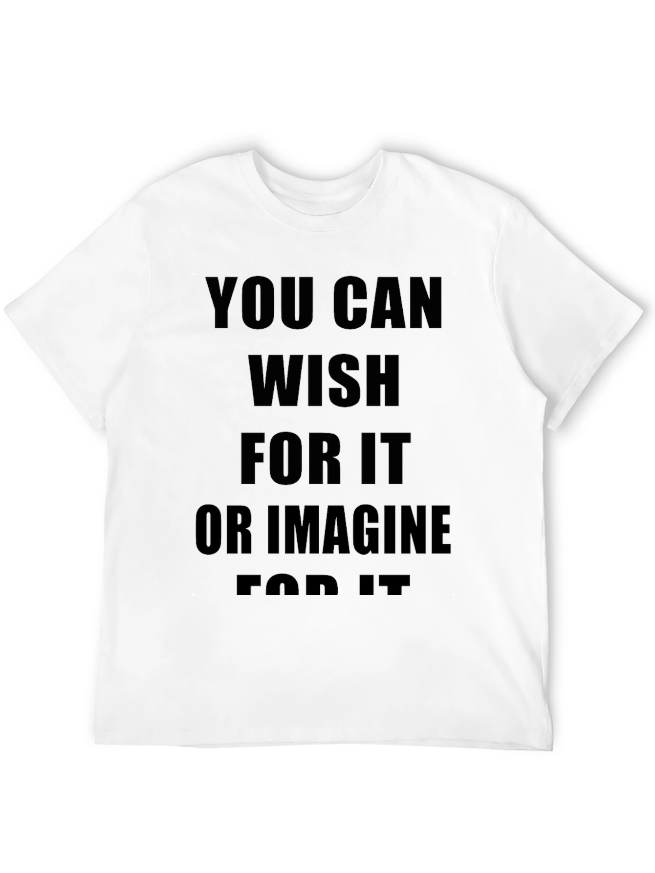 Motivational Black T-Shirt: You Can Wish For It