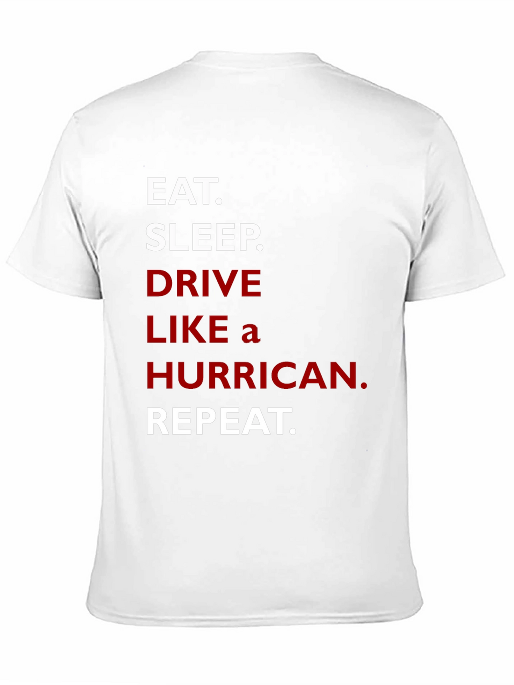 Eat Sleep Drive Like a Hurricane Repeat T-Shirt