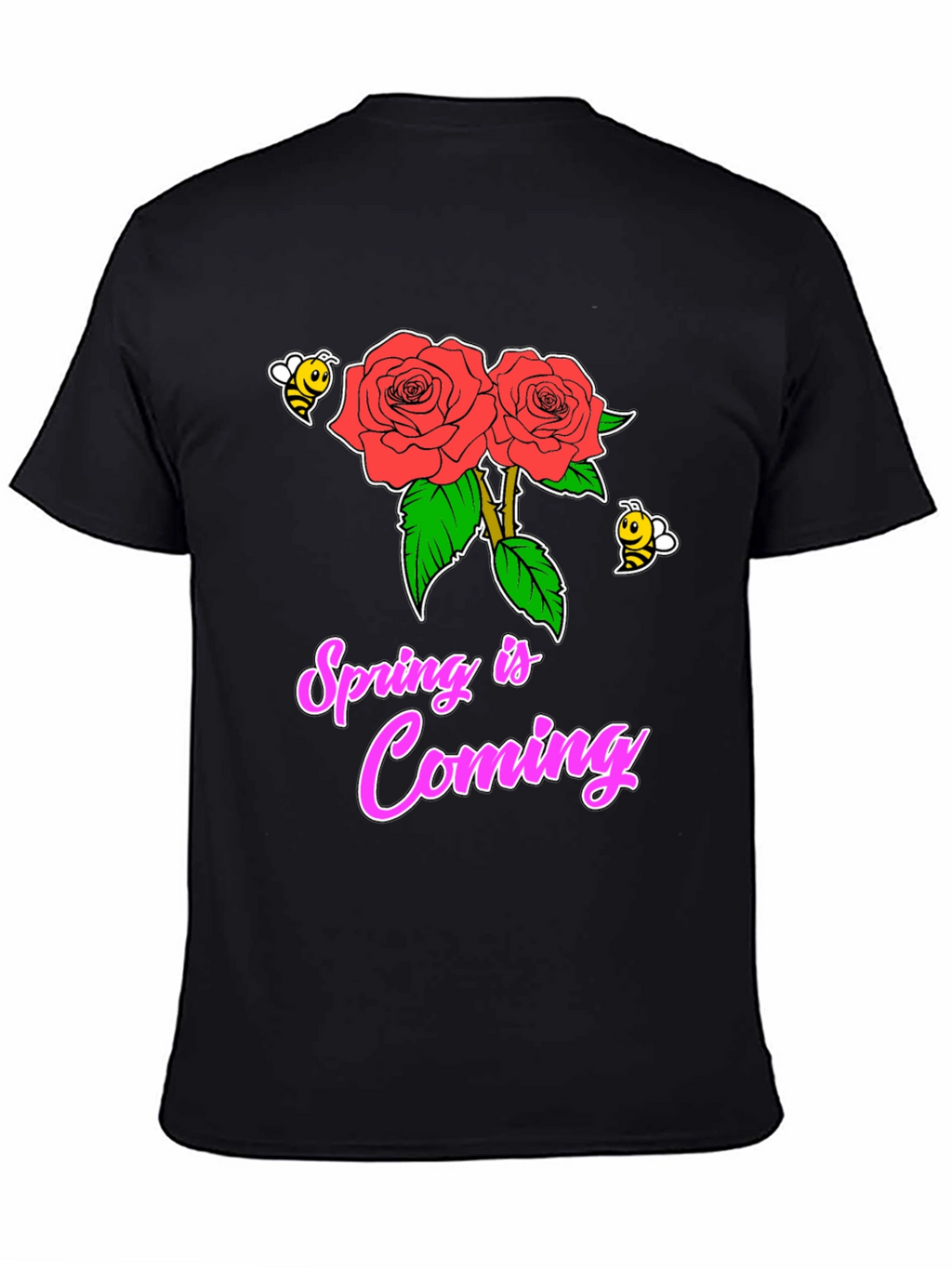 Spring Is Coming T-Shirt with Roses & Bees