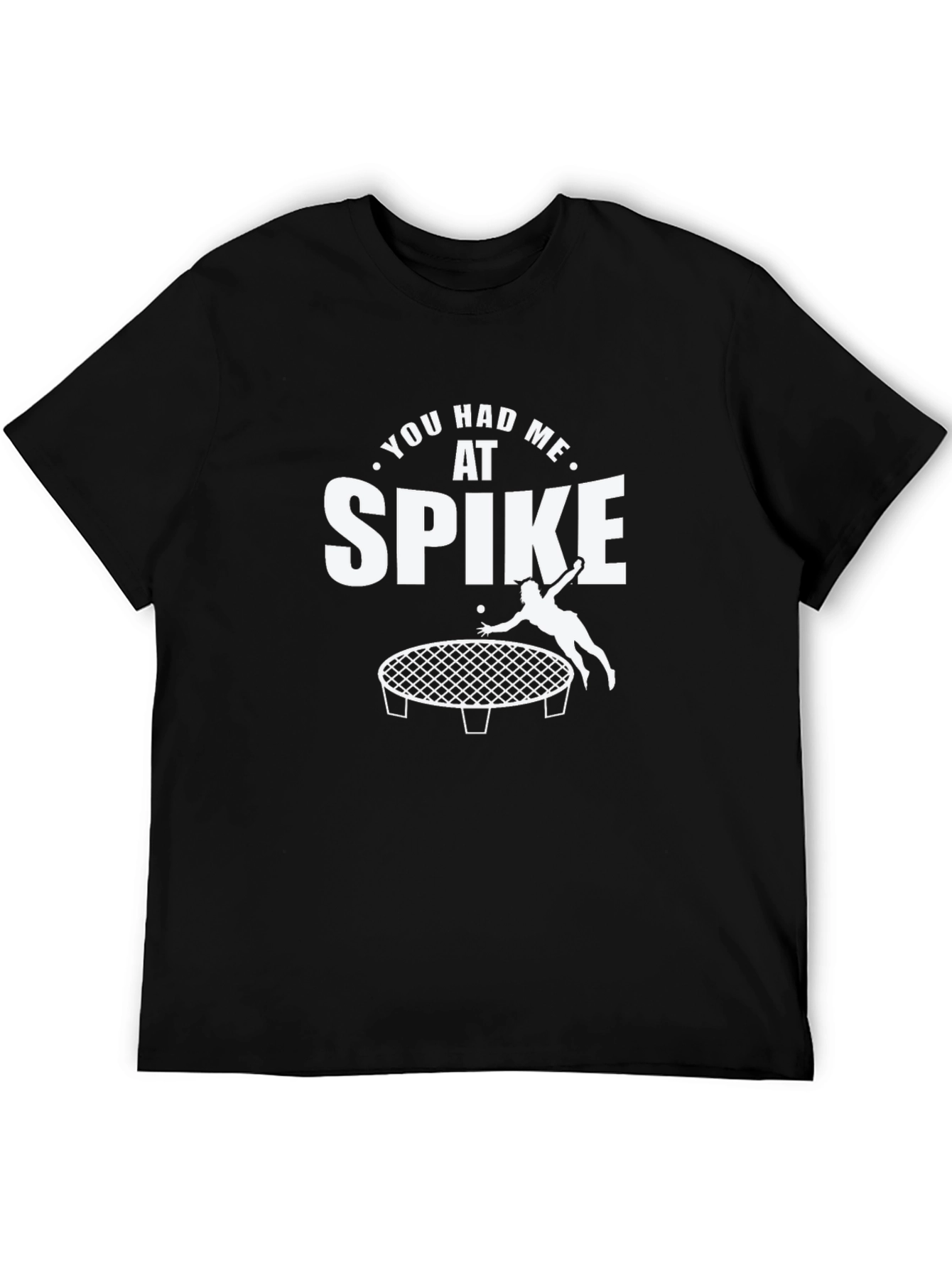 You Had Me At Spike T-Shirt - Roundnet Fan Tee