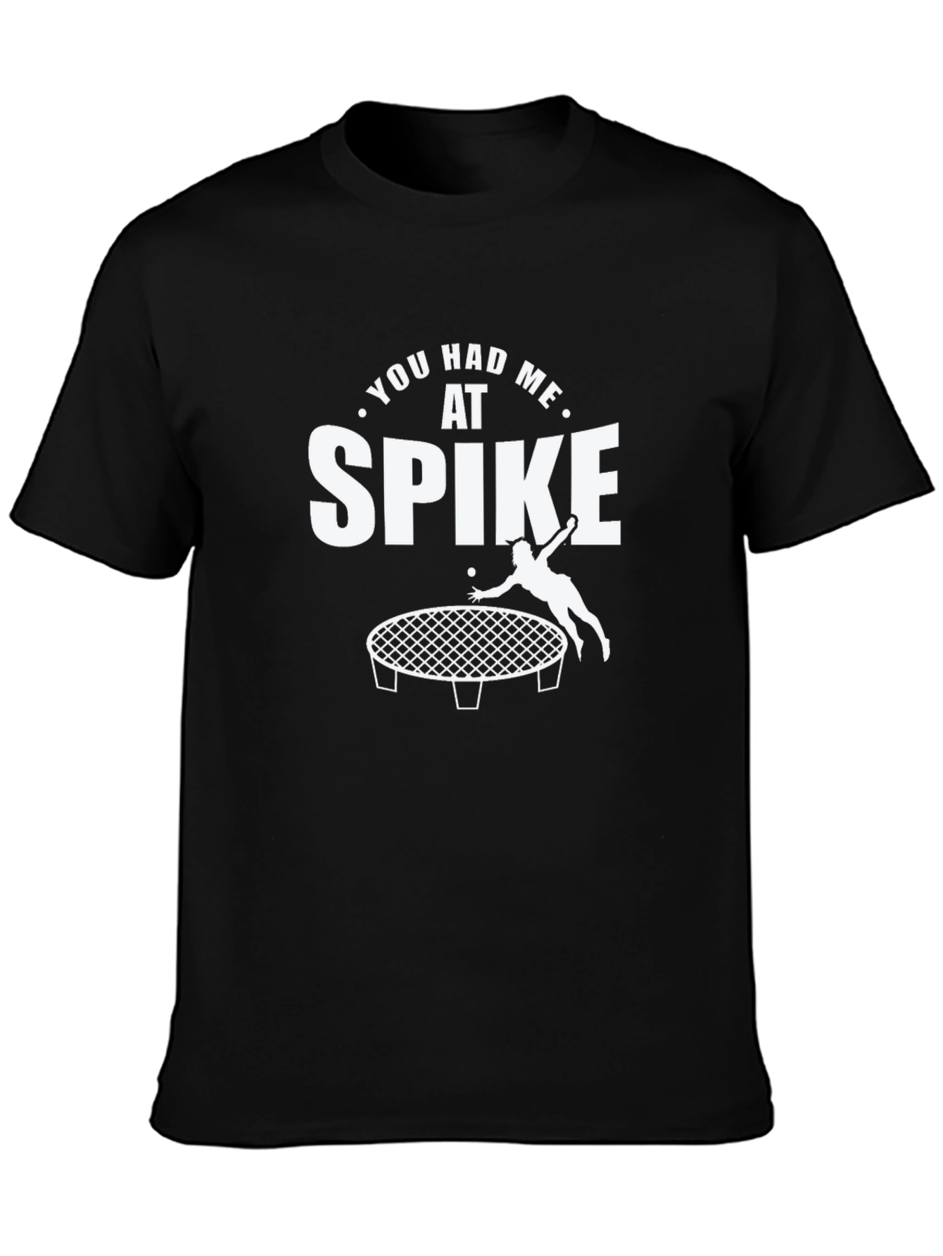 You Had Me At Spike T-Shirt - Roundnet Fan Tee