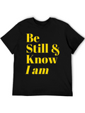 Be Still & Know I Am T-Shirt