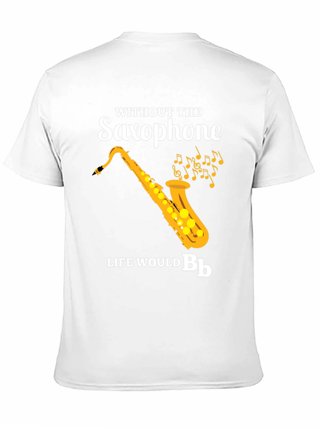 Saxophone Music Lover T-Shirt - Life Would Be Bb