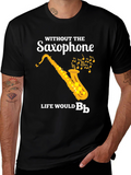 Saxophone Music Lover T-Shirt - Life Would Be Bb