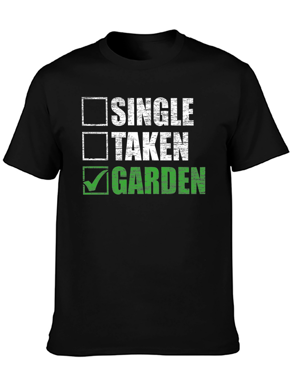 Gardener T-Shirt: Single Taken Garden