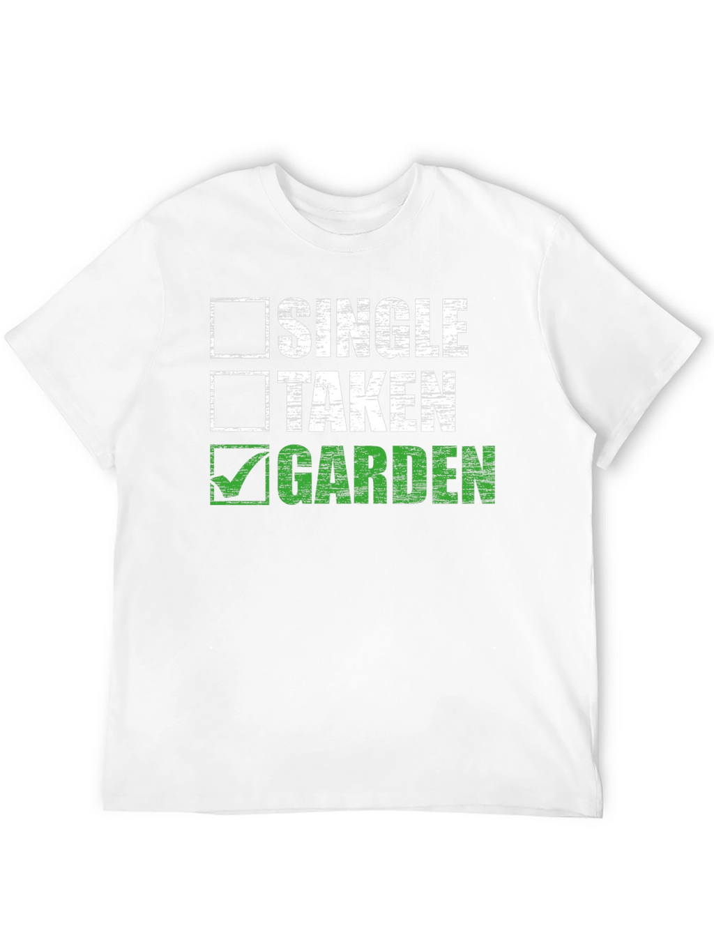 Gardener T-Shirt: Single Taken Garden
