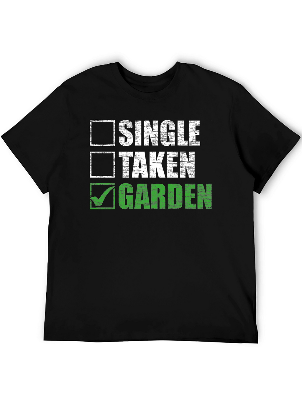 Gardener T-Shirt: Single Taken Garden