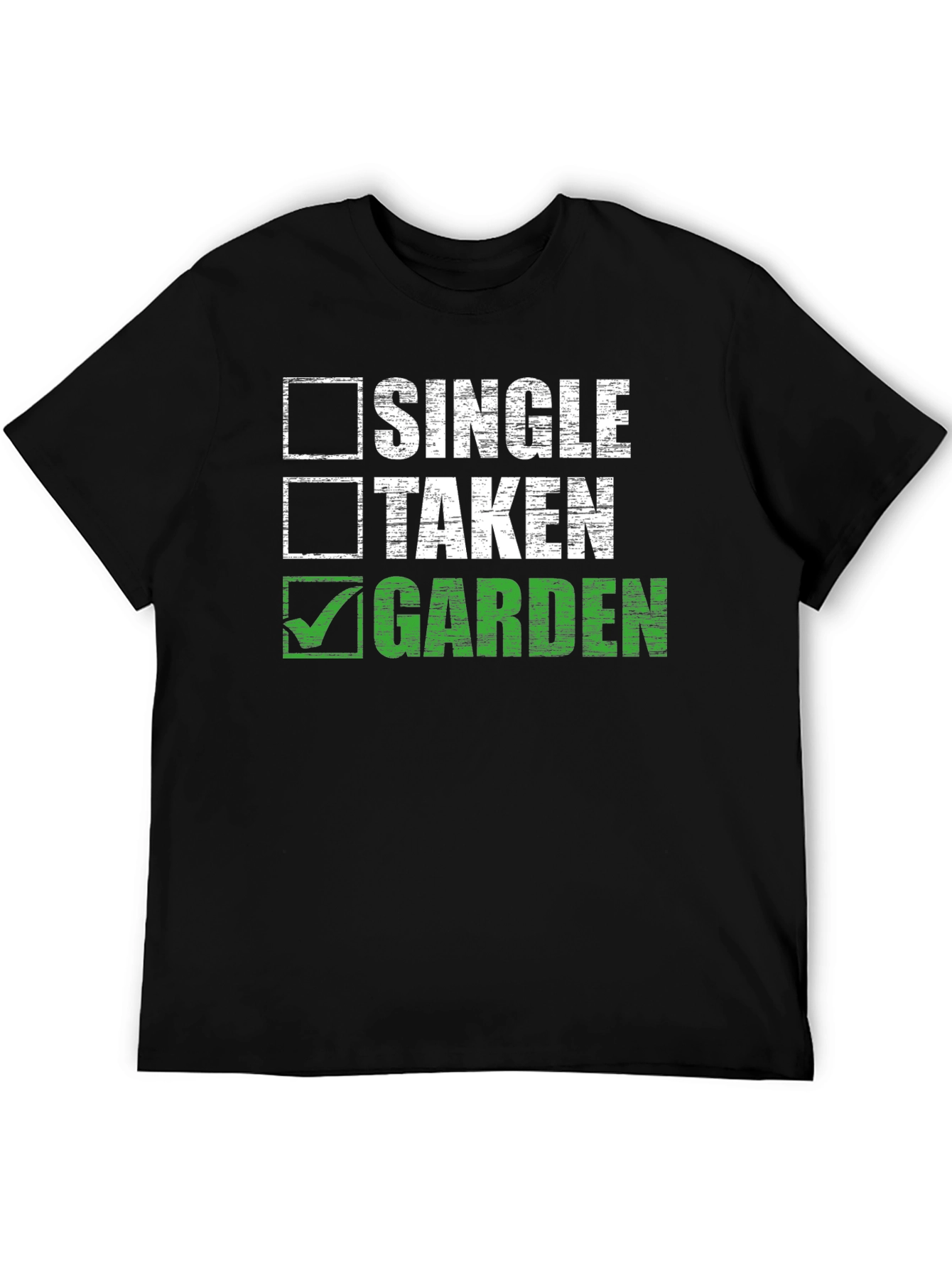 Gardener T-Shirt: Single Taken Garden