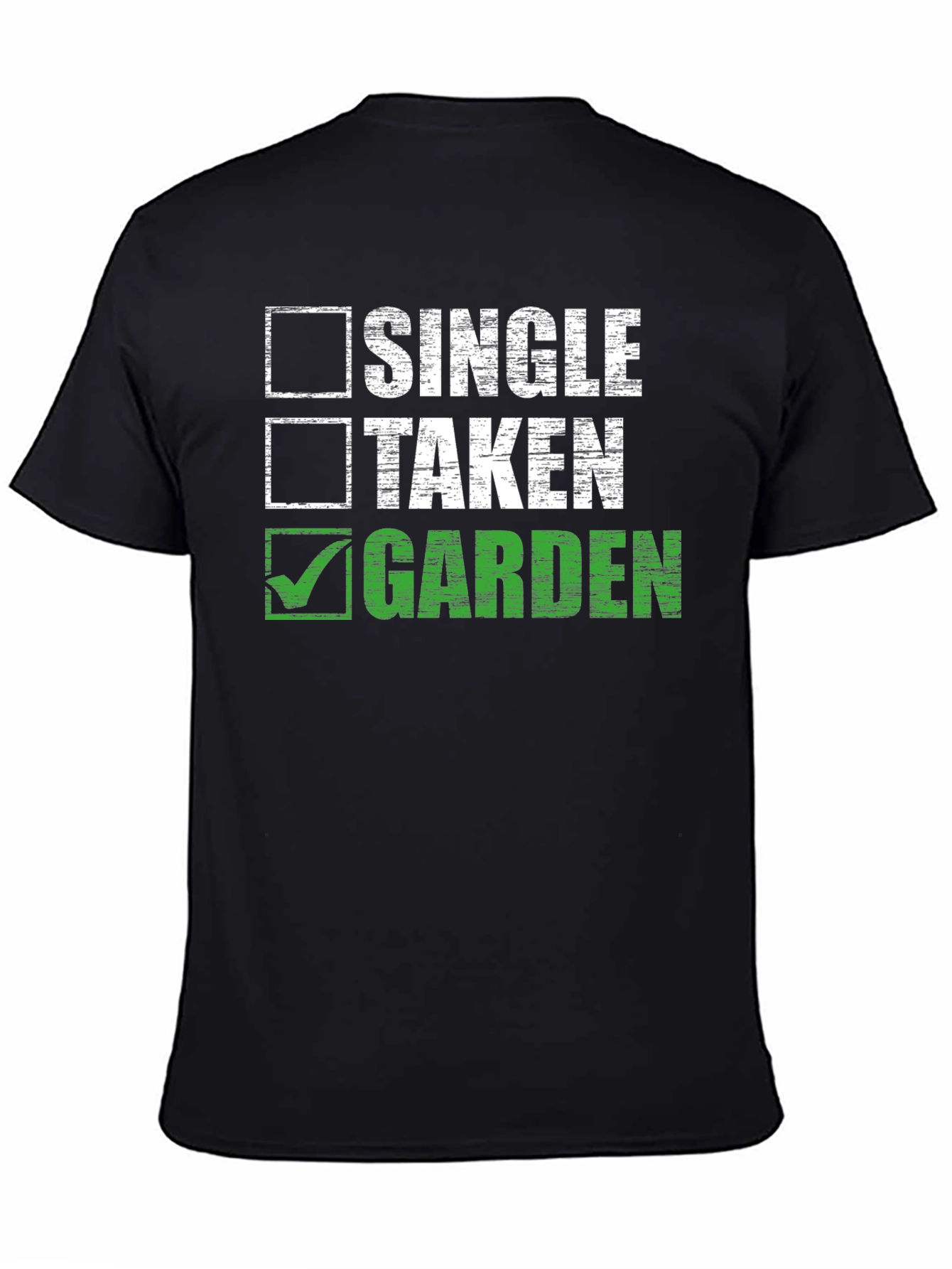 Gardener T-Shirt: Single Taken Garden