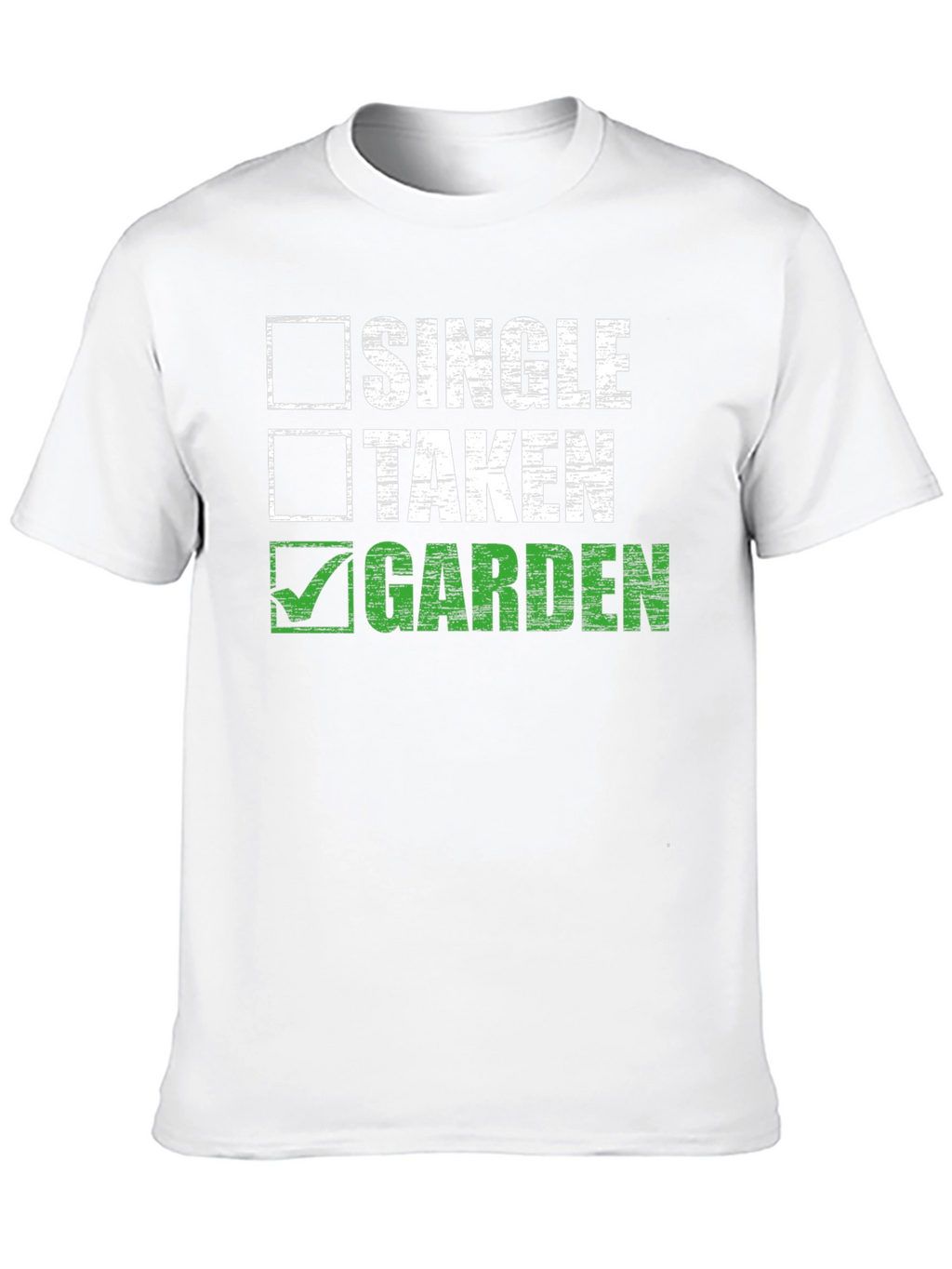 Gardener T-Shirt: Single Taken Garden