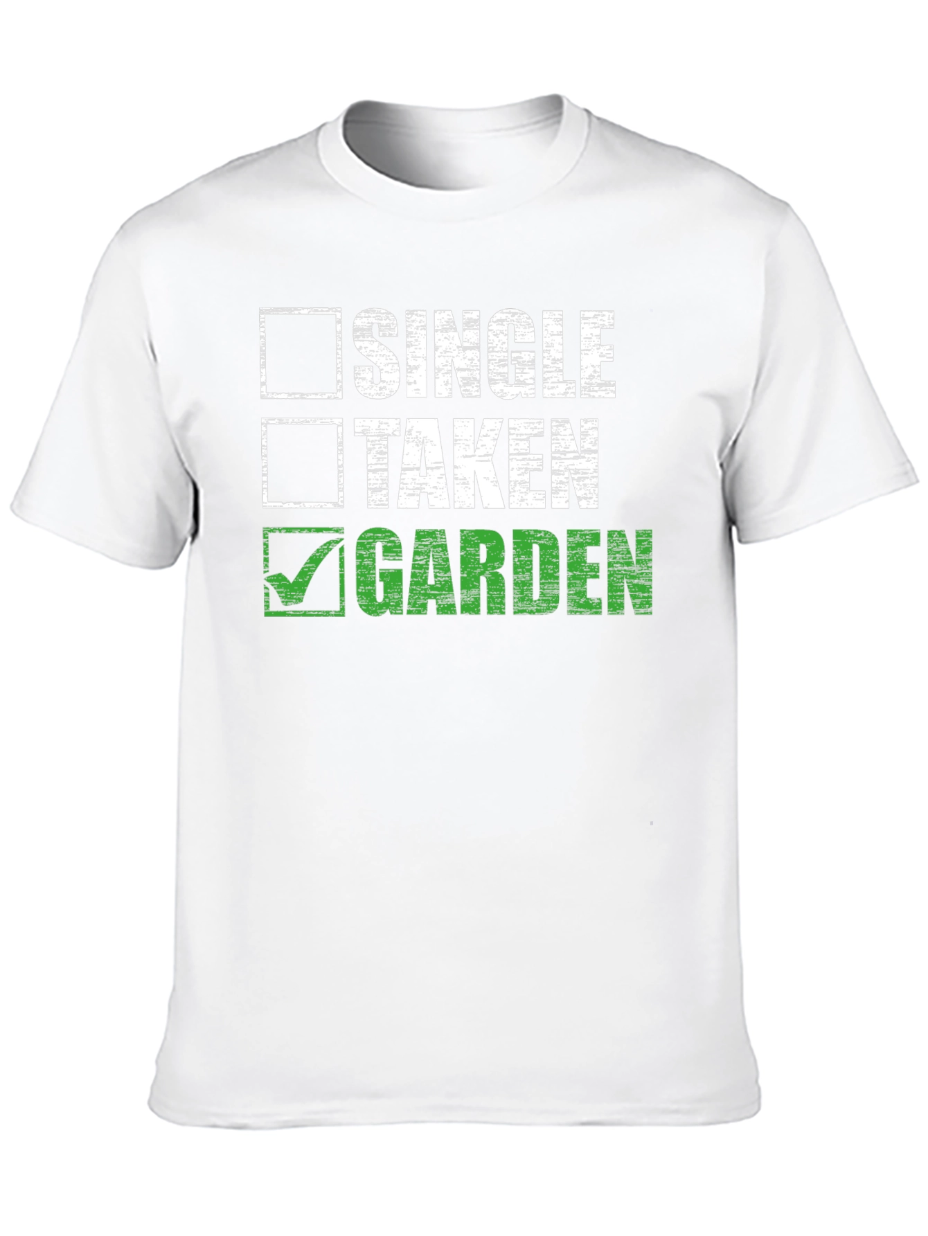 Gardener T-Shirt: Single Taken Garden