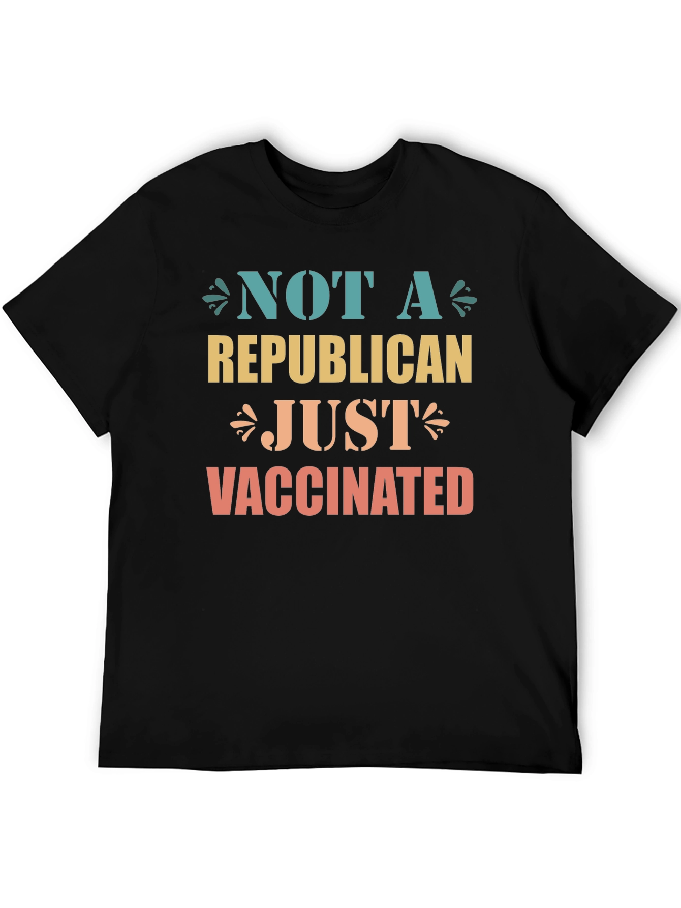 Not a Republican Just Vaccinated Graphic Tee