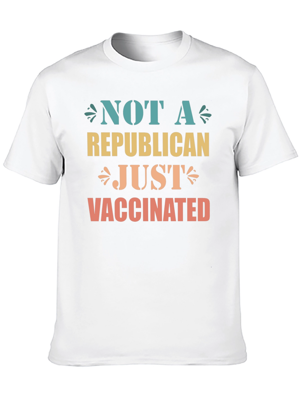 Not a Republican Just Vaccinated Graphic Tee