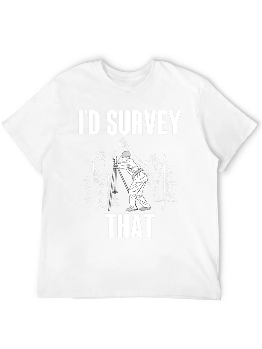 Id Survey That Funny Surveyor Shirt