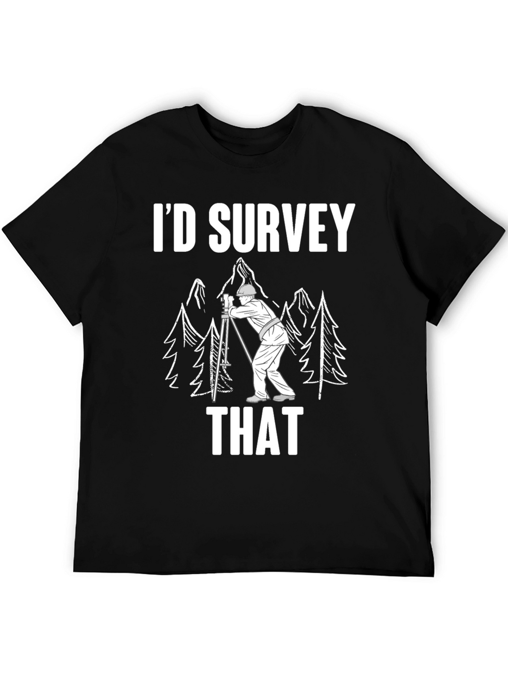 Id Survey That Funny Surveyor Shirt