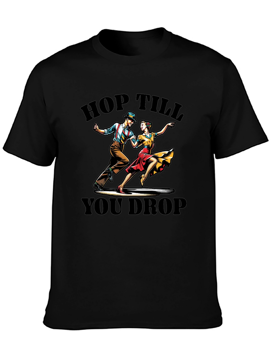 Hop Till You Drop Dance T-Shirt