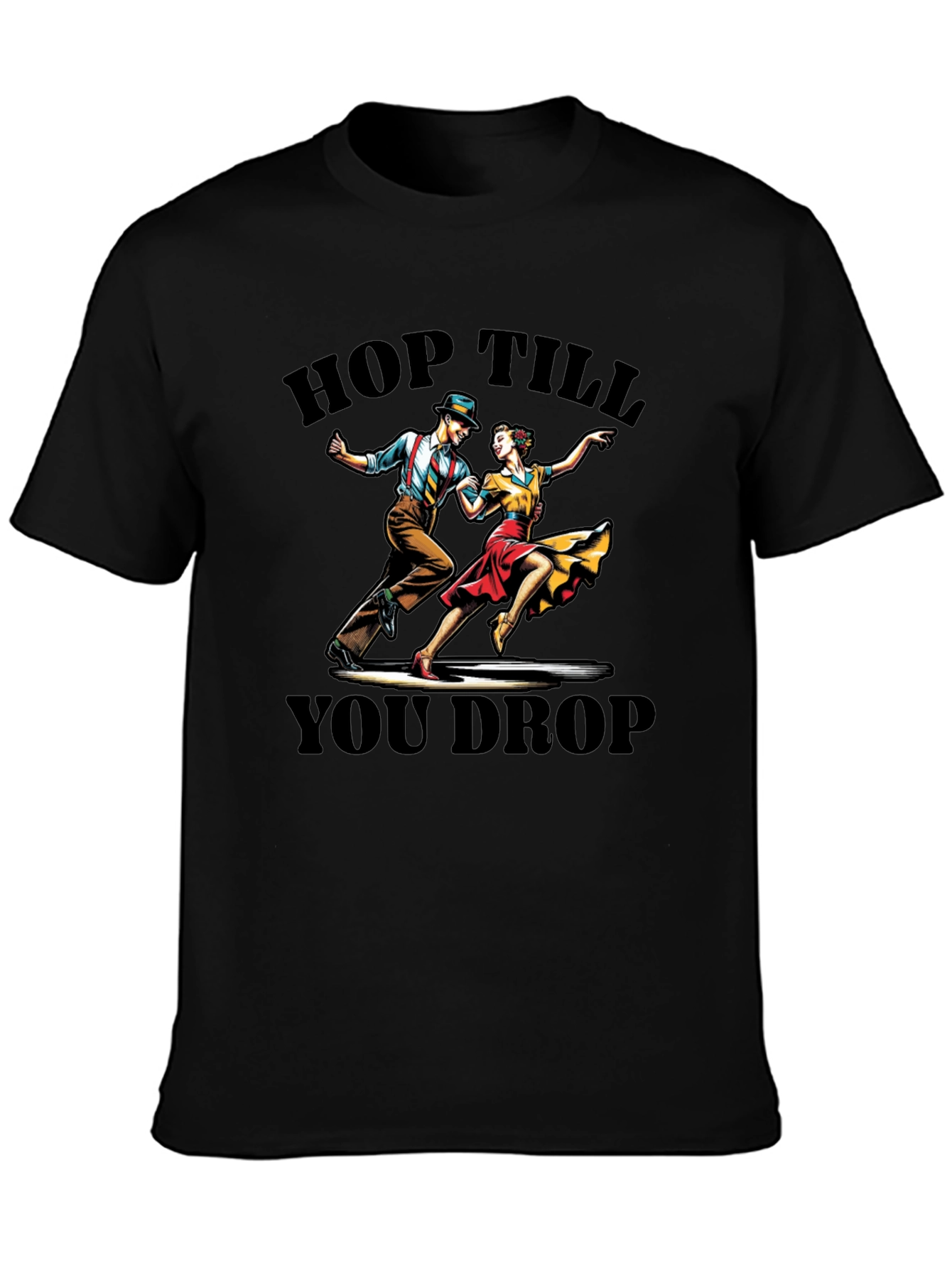 Hop Till You Drop Dance T-Shirt