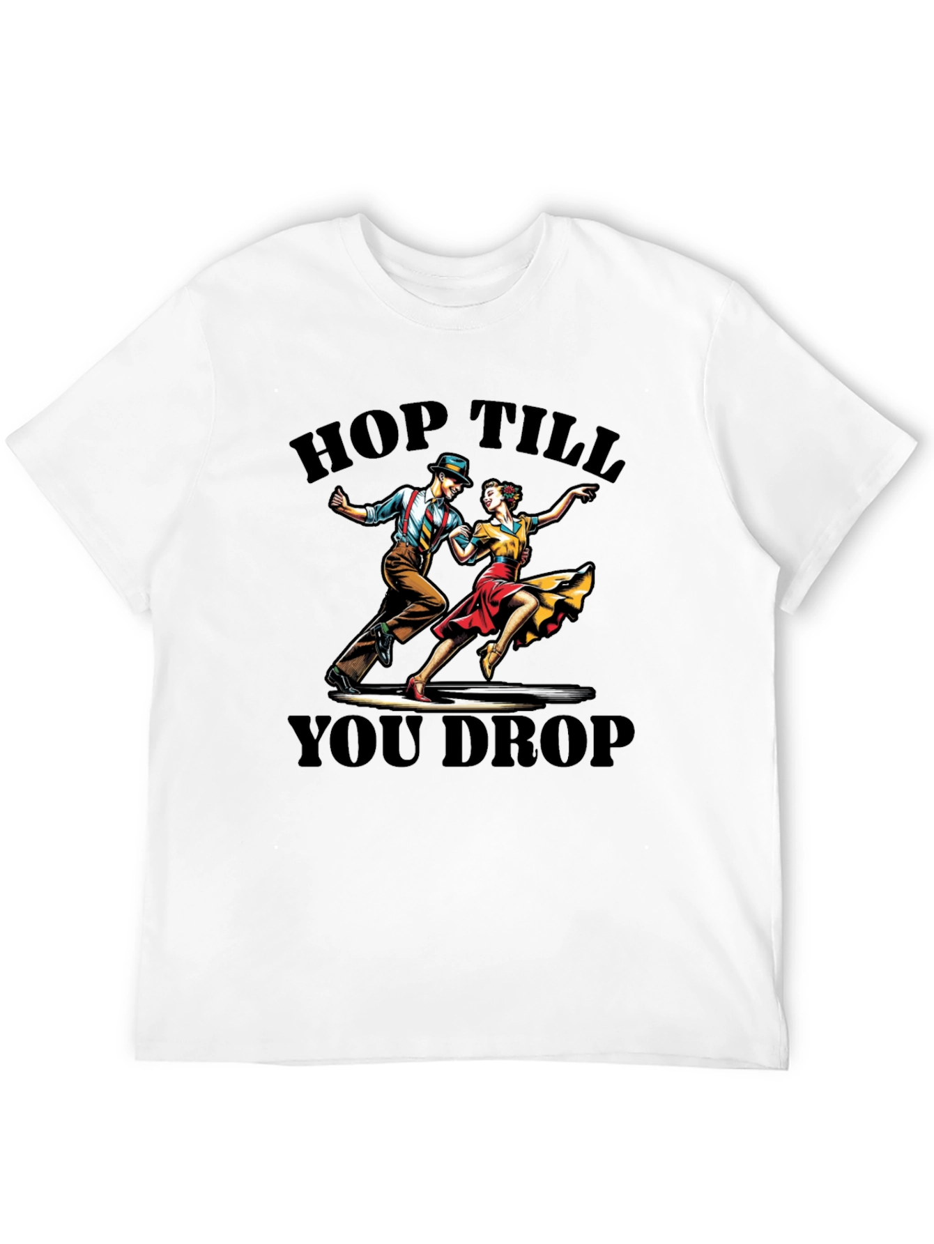 Hop Till You Drop Dance T-Shirt