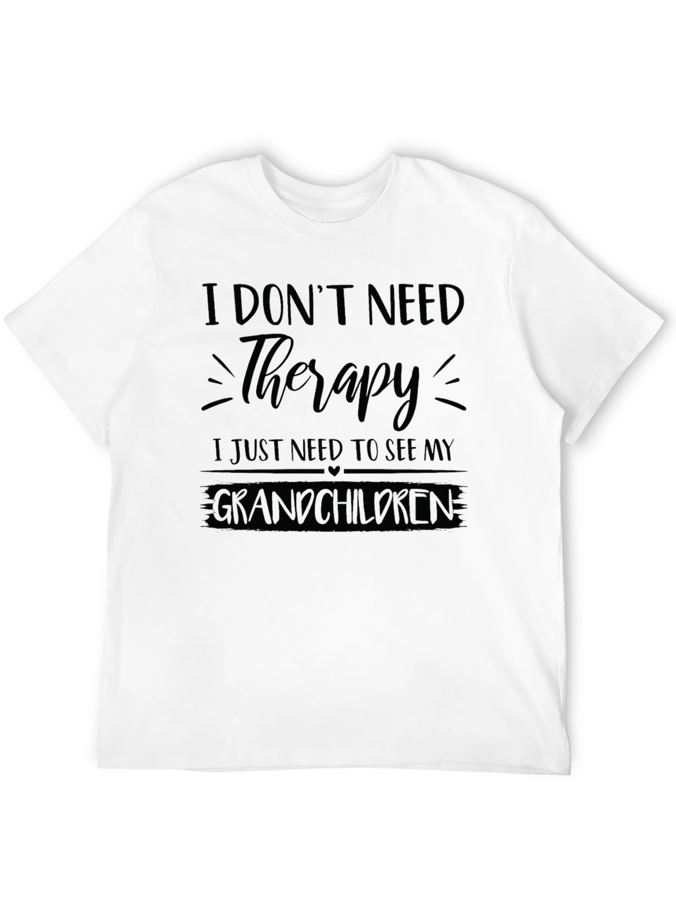 I Dont Need Therapy Grandchildren T-Shirt