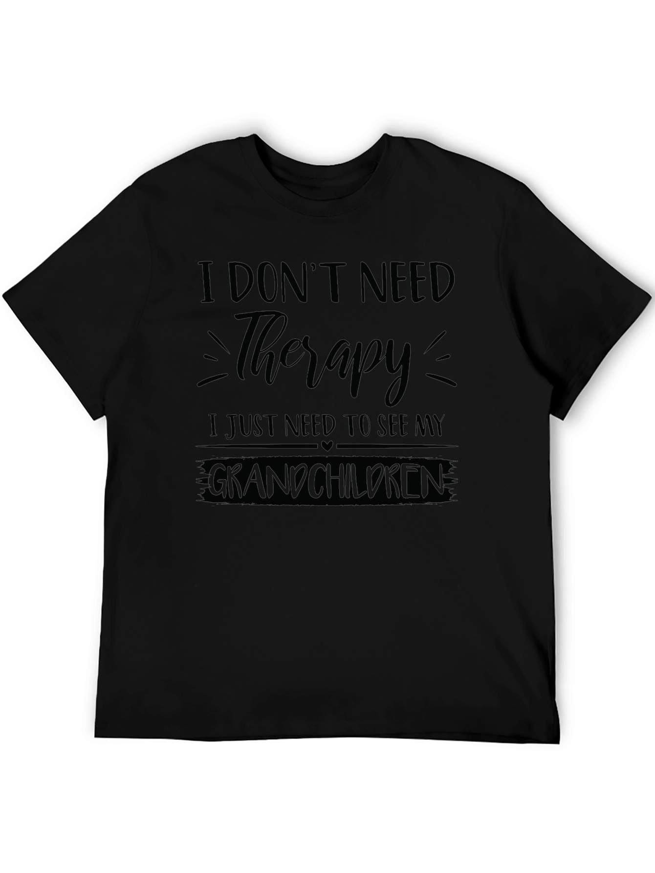 I Dont Need Therapy Grandchildren T-Shirt