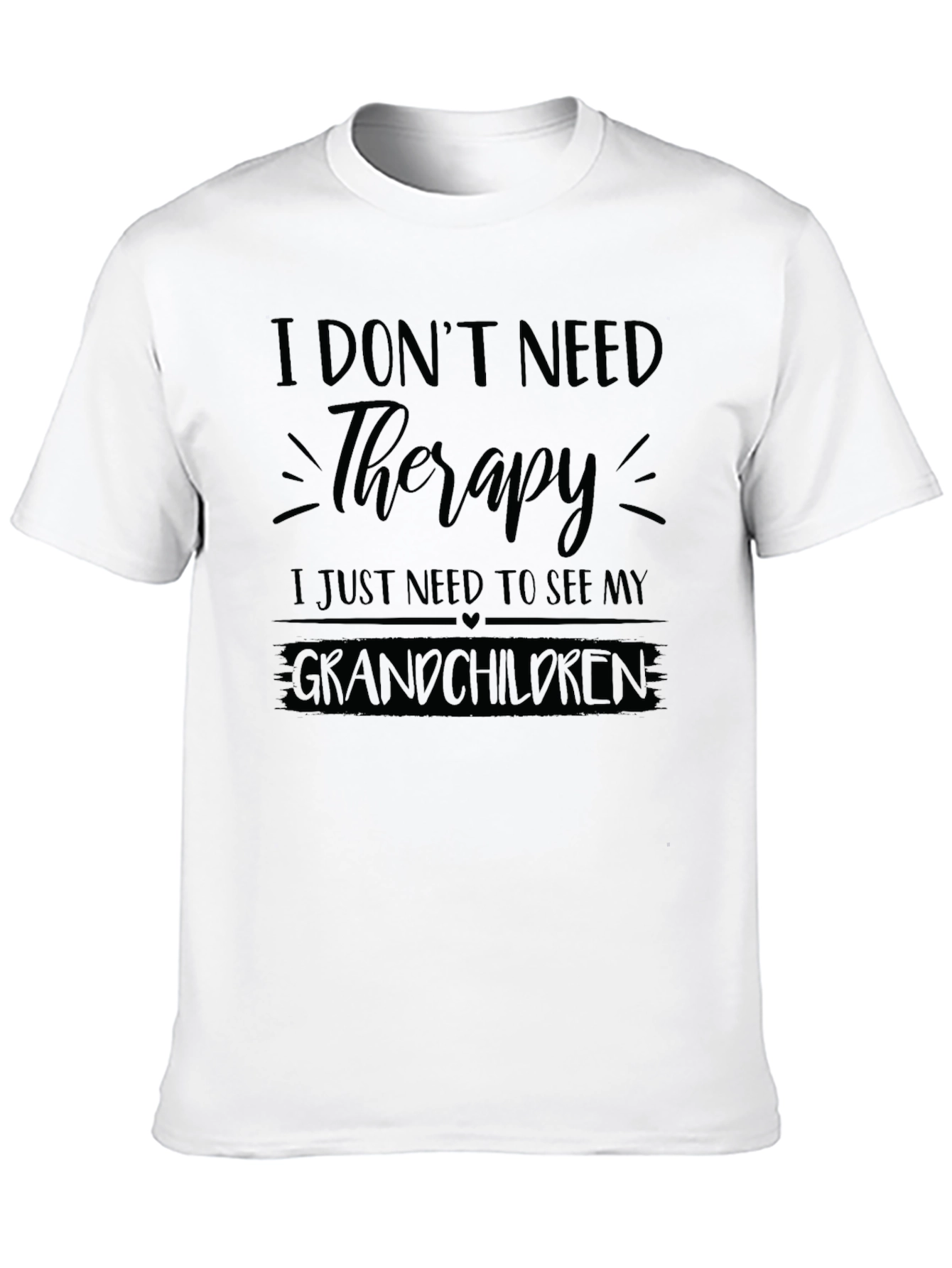I Dont Need Therapy Grandchildren T-Shirt