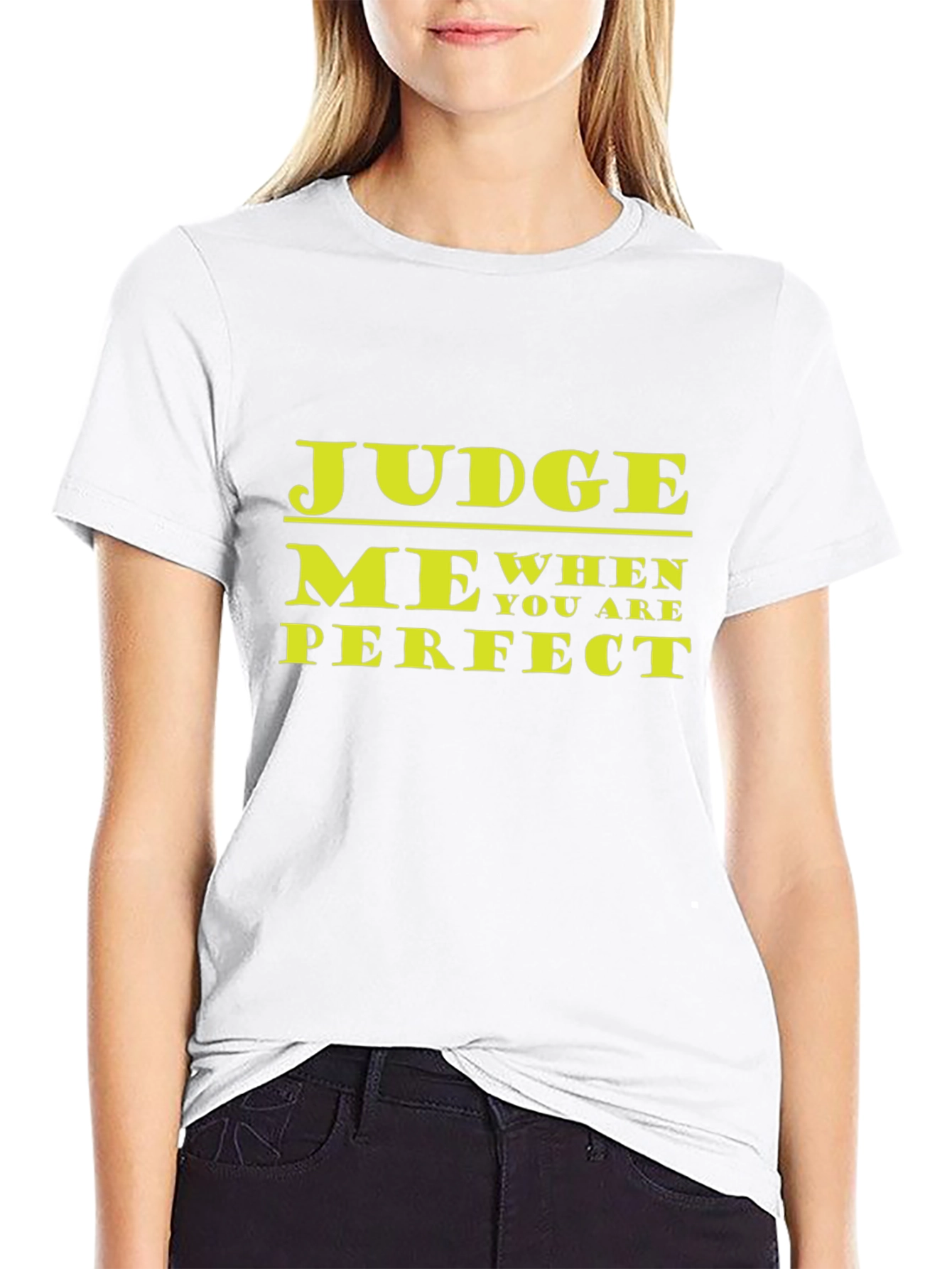 Judge Me When You Are Perfect Graphic T-Shirt