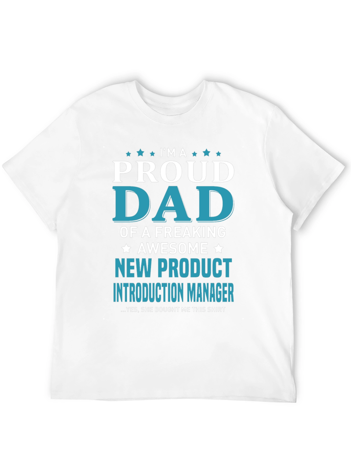 Proud Dad New Product Manager T-Shirt