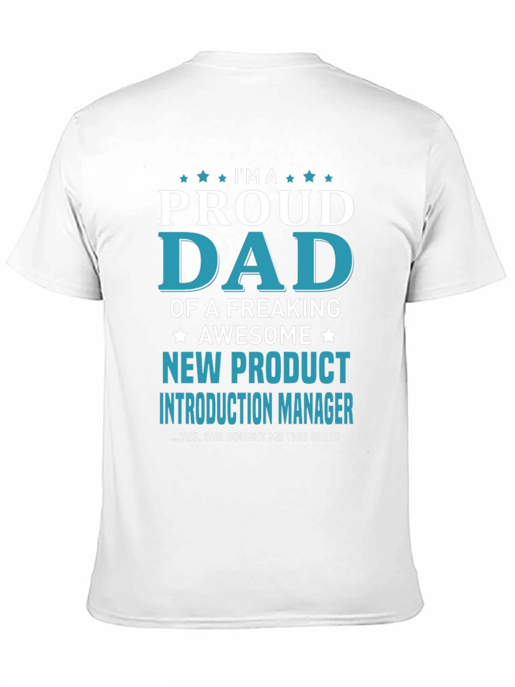 Proud Dad New Product Manager T-Shirt