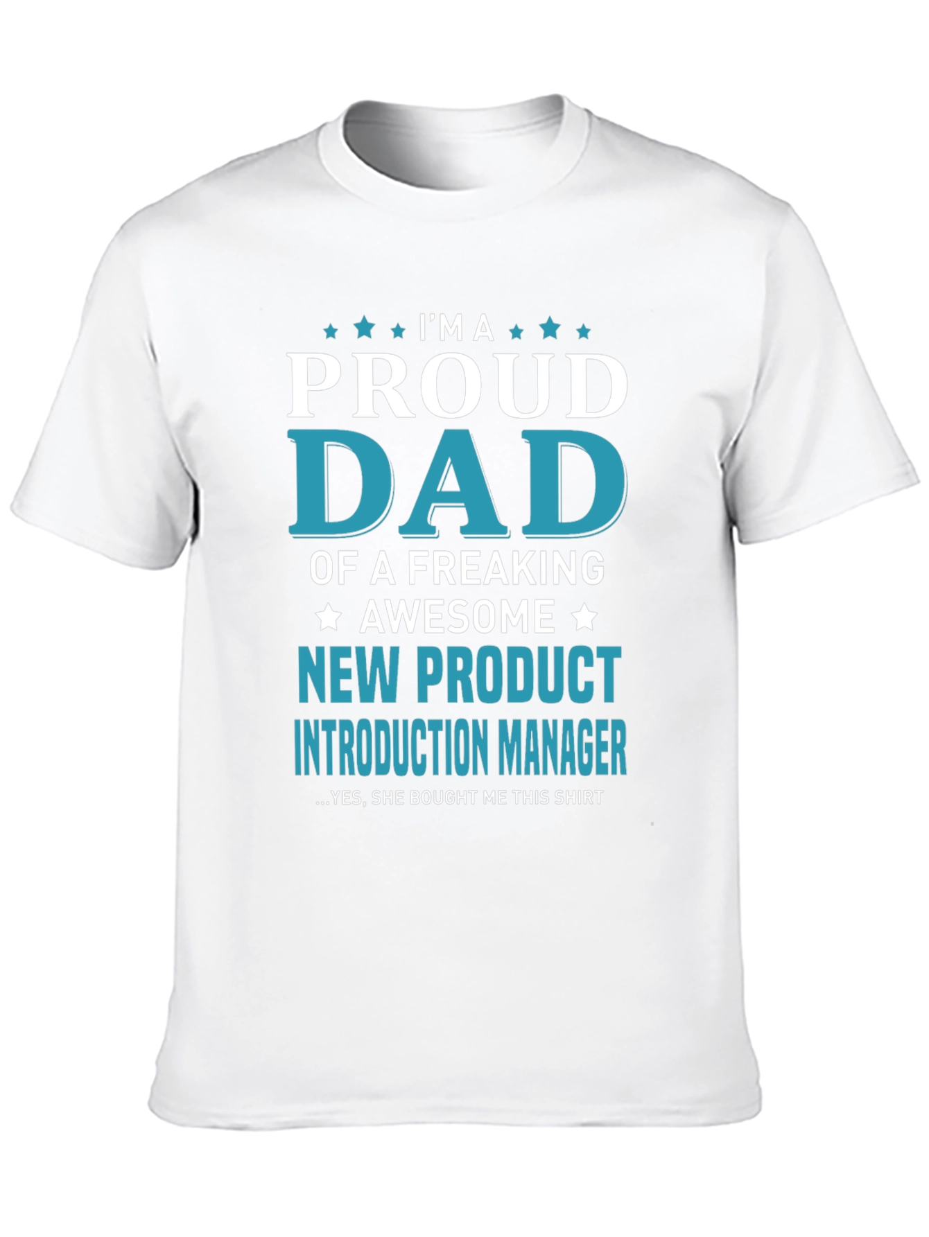 Proud Dad New Product Manager T-Shirt
