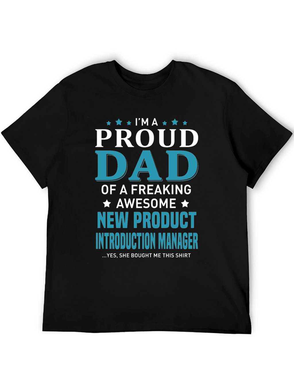 Proud Dad New Product Manager T-Shirt