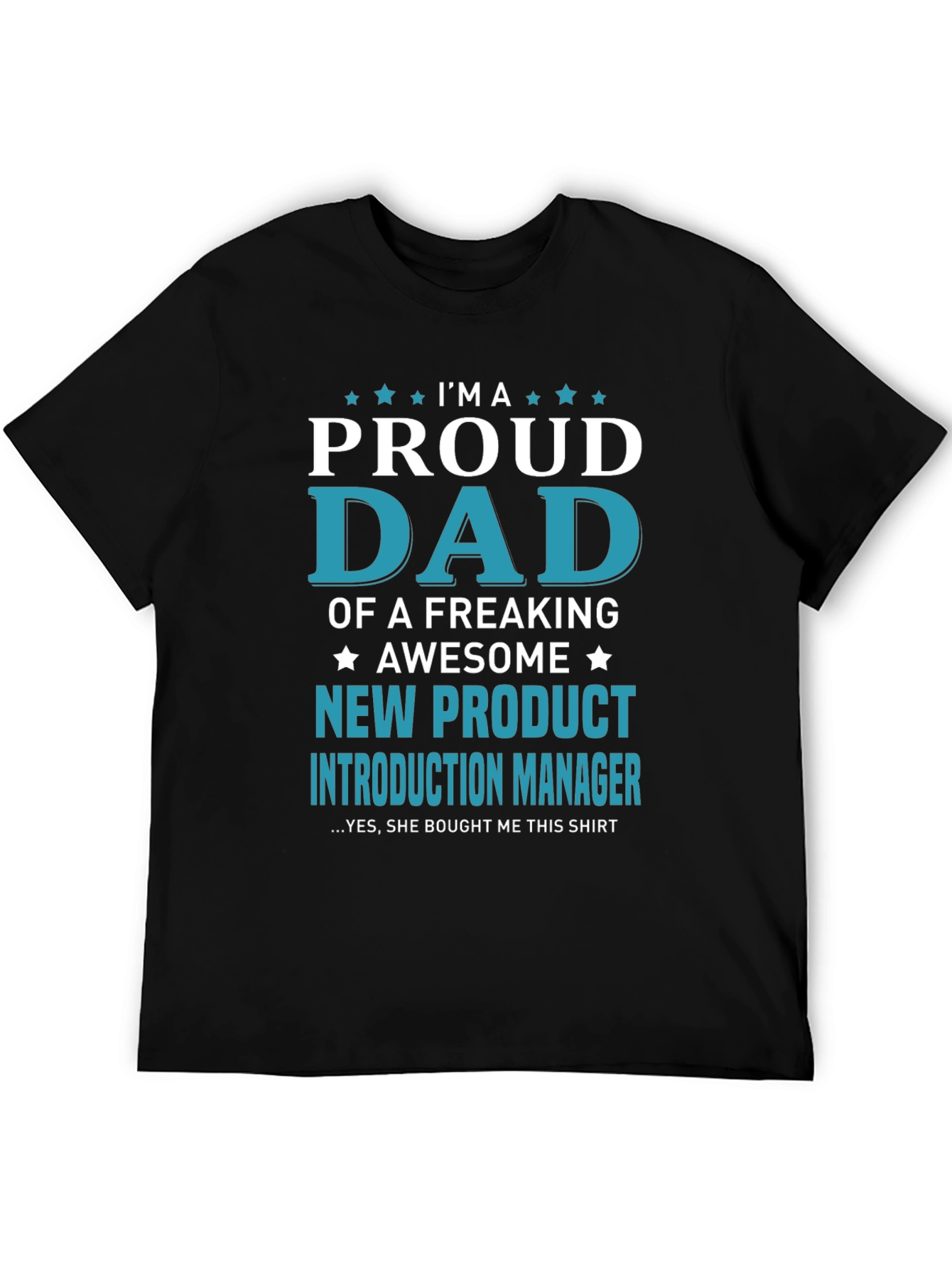 Proud Dad New Product Manager T-Shirt