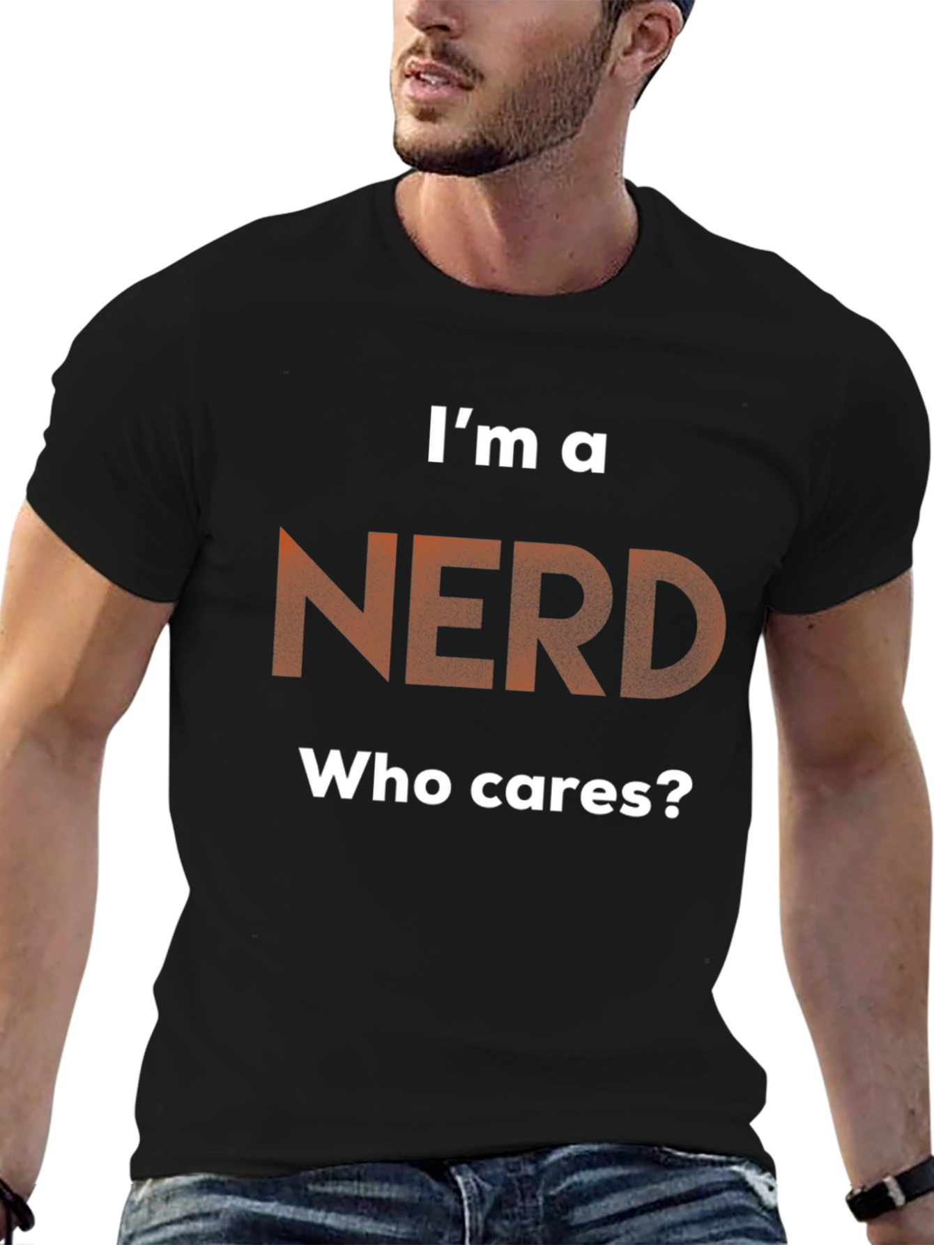 Im A Nerd T-Shirt - Who Cares? - Graphic Tee