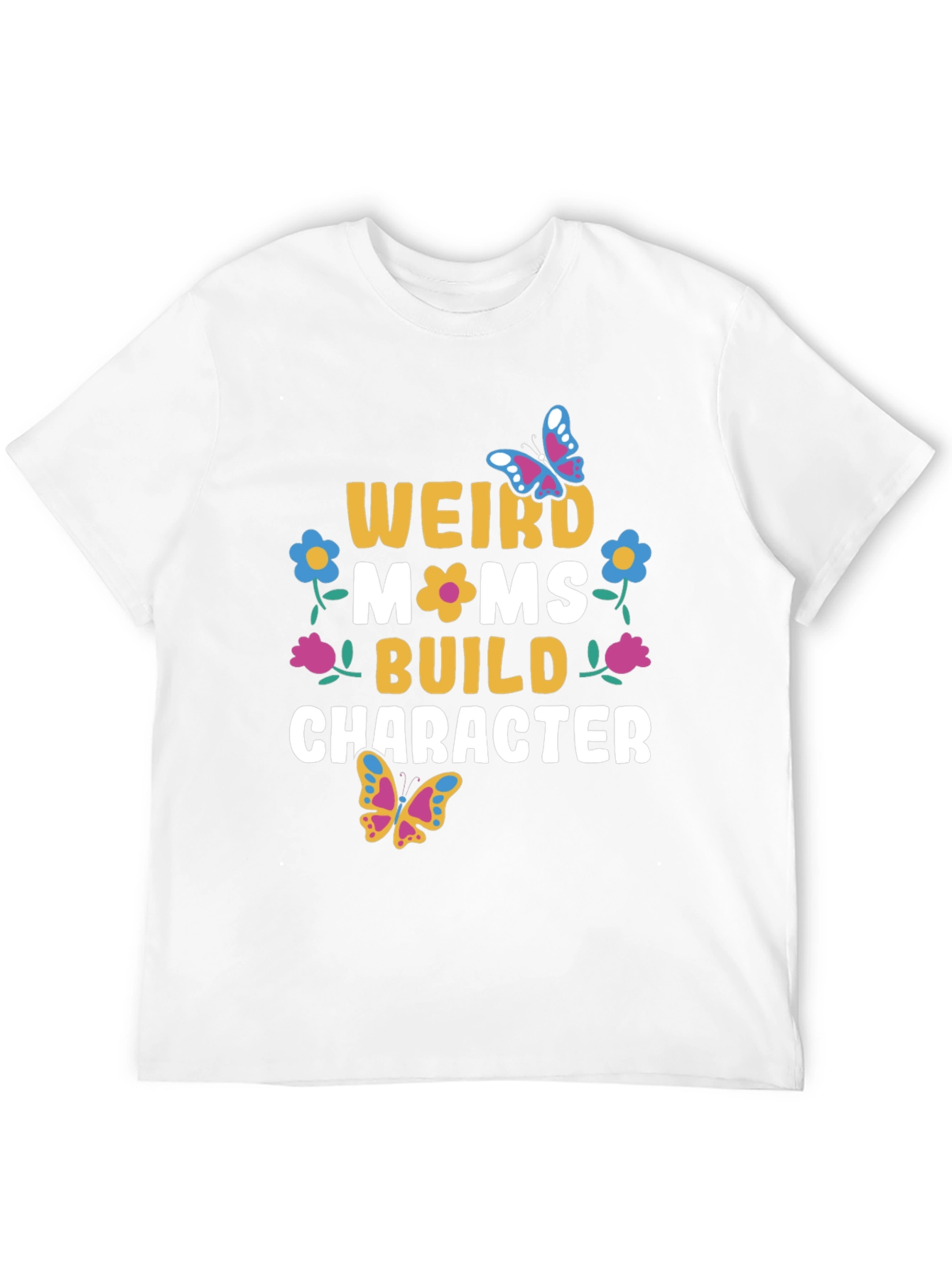 Weird Moms Build Character T-Shirt