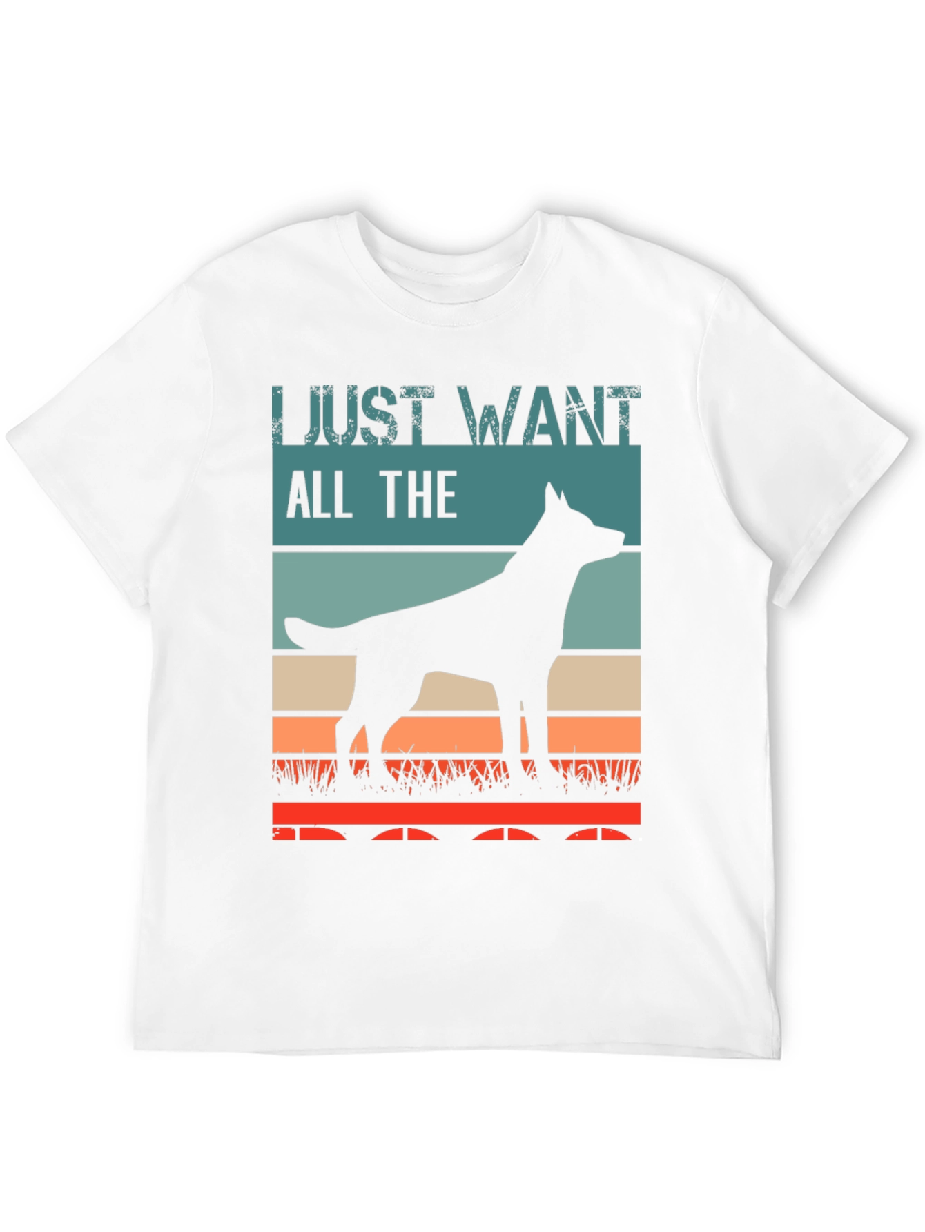 Just Want All The Dogs T-Shirt