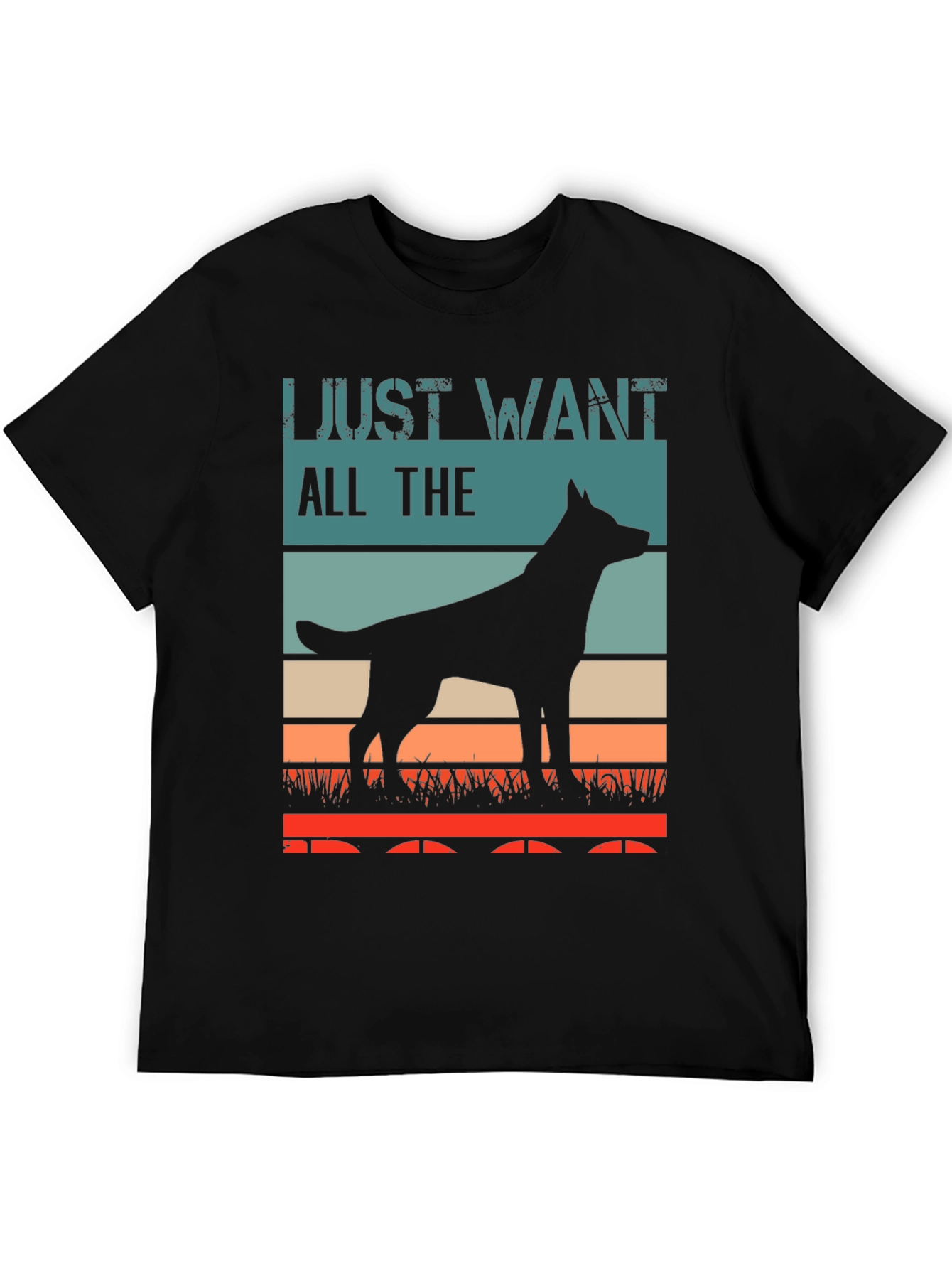 Just Want All The Dogs T-Shirt