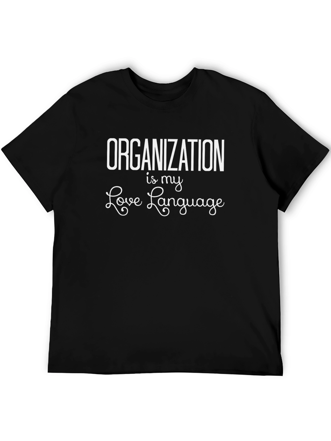 Organization is My Love Language T-Shirt