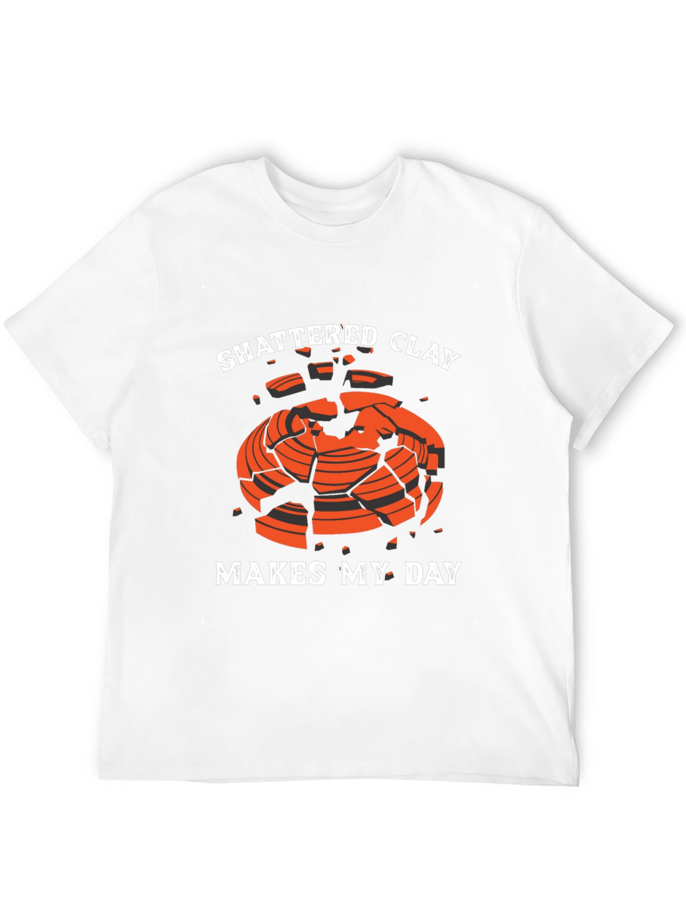 Shattered Clay Makes My Day Graphic Tee