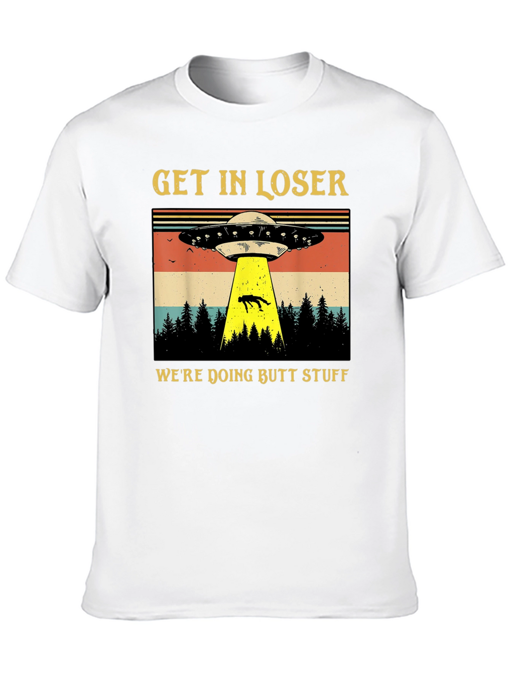 Alien Abduction T-Shirt: Get In Loser