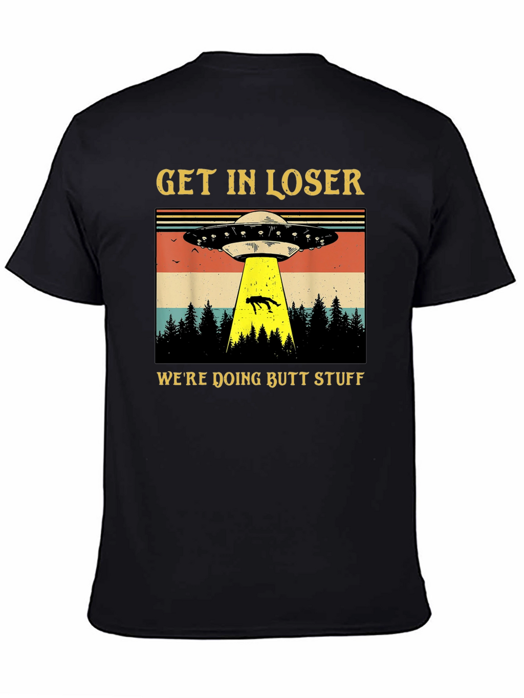 Alien Abduction T-Shirt: Get In Loser