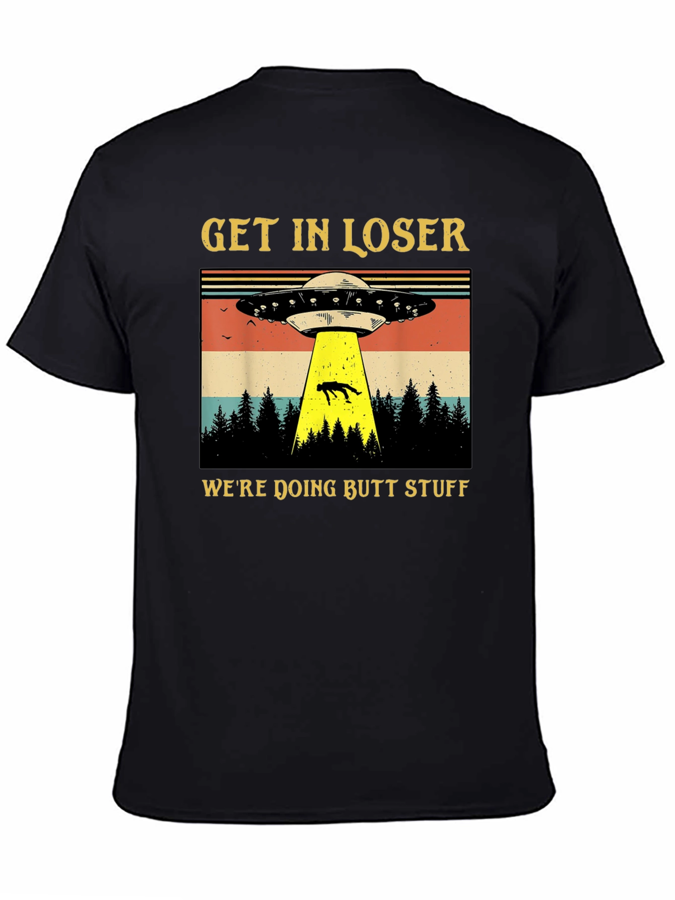 Alien Abduction T-Shirt: Get In Loser