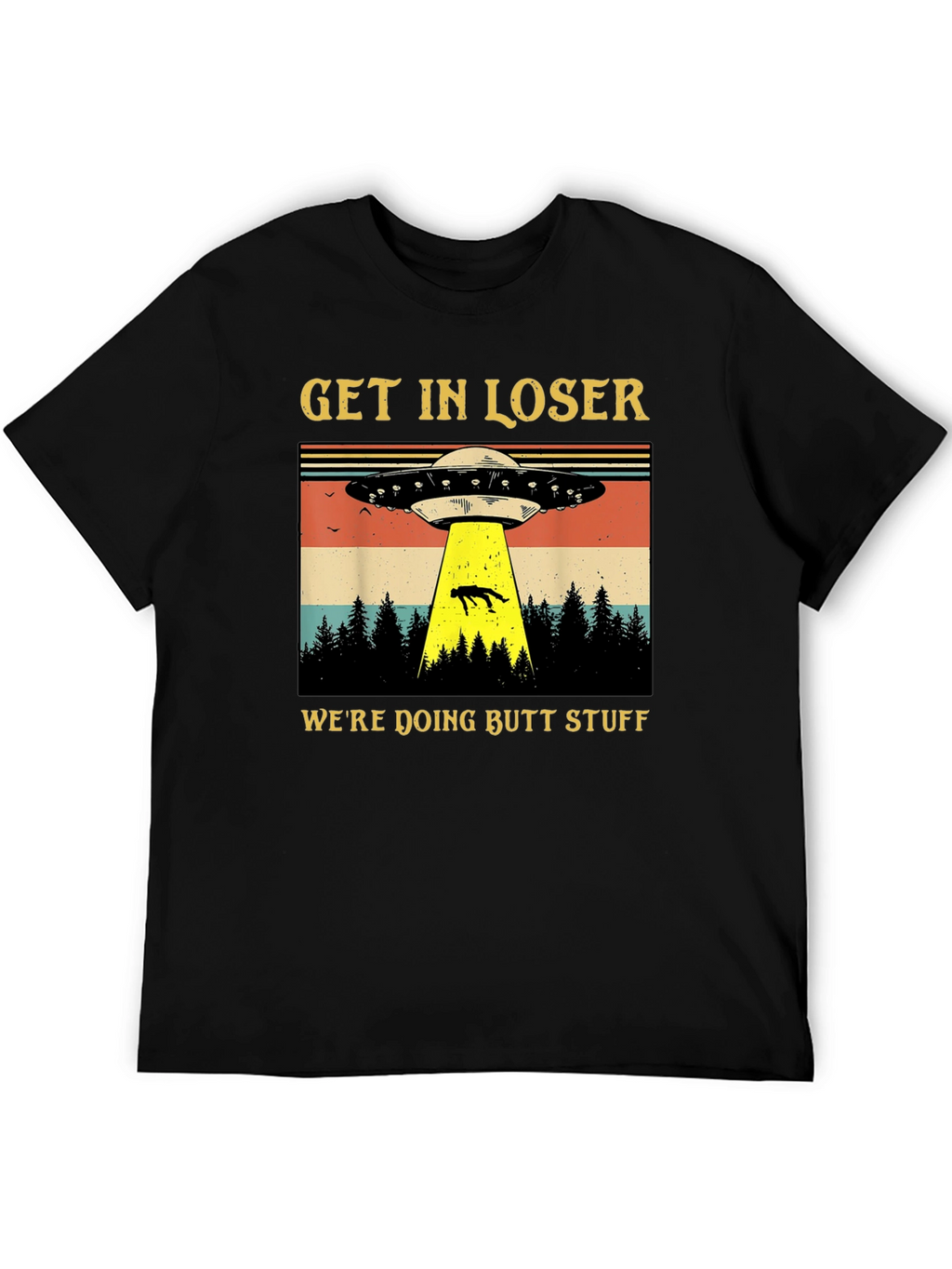 Alien Abduction T-Shirt: Get In Loser