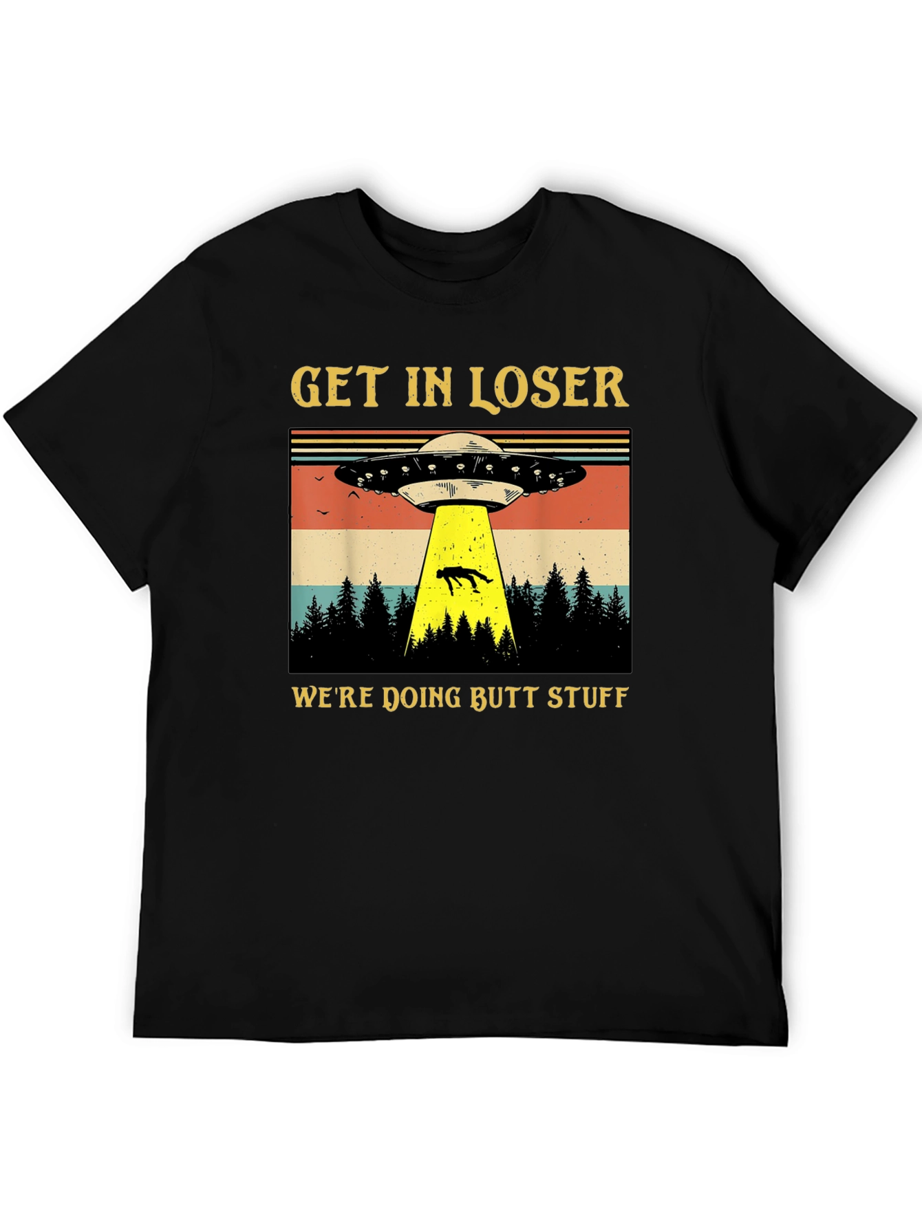 Alien Abduction T-Shirt: Get In Loser