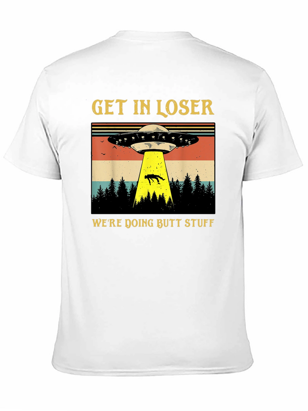 Alien Abduction T-Shirt: Get In Loser