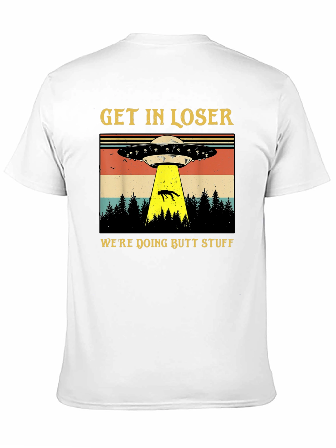 Alien Abduction T-Shirt: Get In Loser